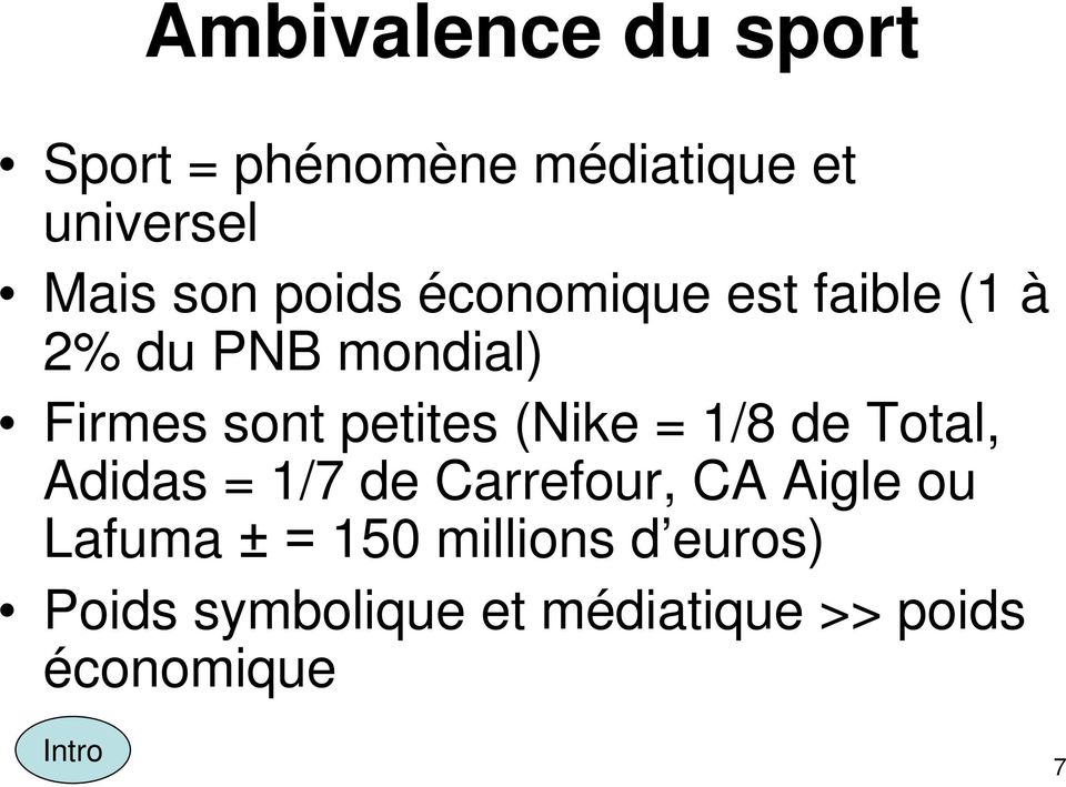 (Nike = 1/8 de Total, Adidas = 1/7 de Carrefour, CA Aigle ou Lafuma ± =