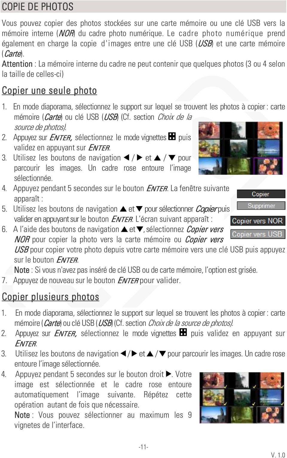 (Carte Attention : La mémoire interne du cadre ne peut contenir que quelques photos (3 ou 4 selon la taille de celles-ci) Copier une seule photo 1.