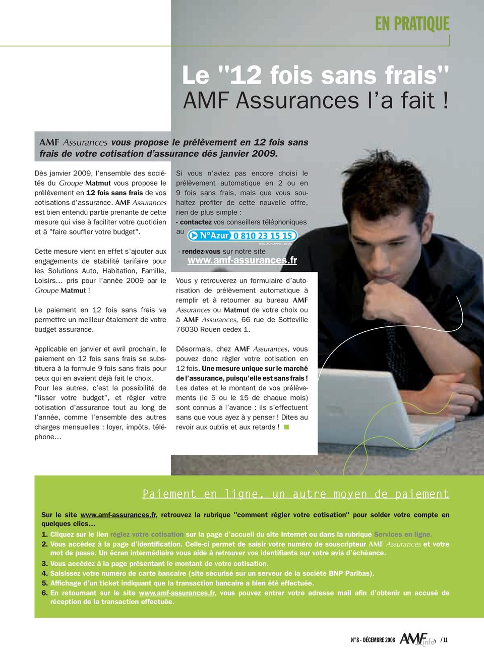 AMF Assurances est bien entendu partie prenante de cette mesure qui vise à faciliter votre quotidien et à "faire souffler votre budget".