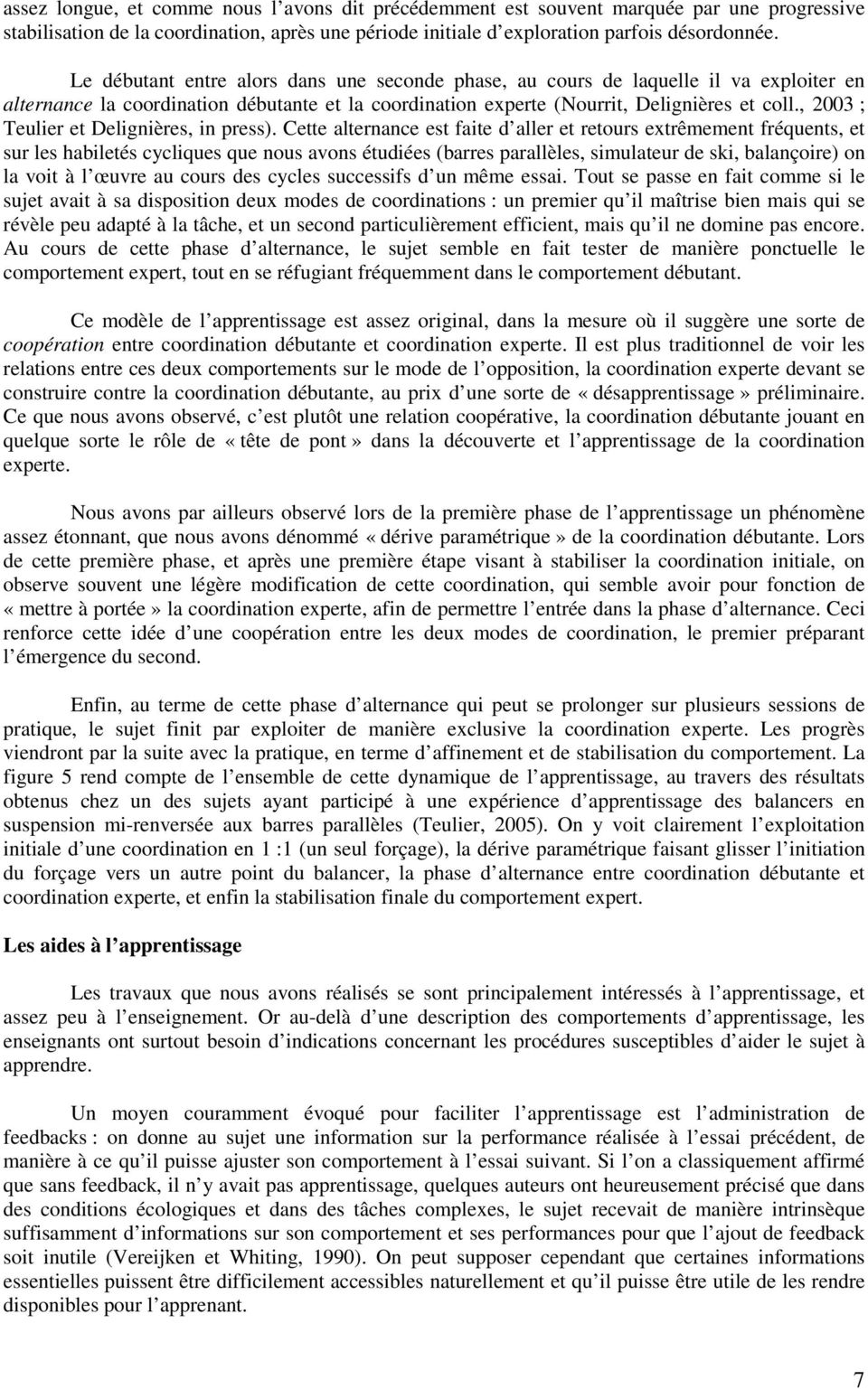 , 2003 ; Teulier et Delignières, in press).