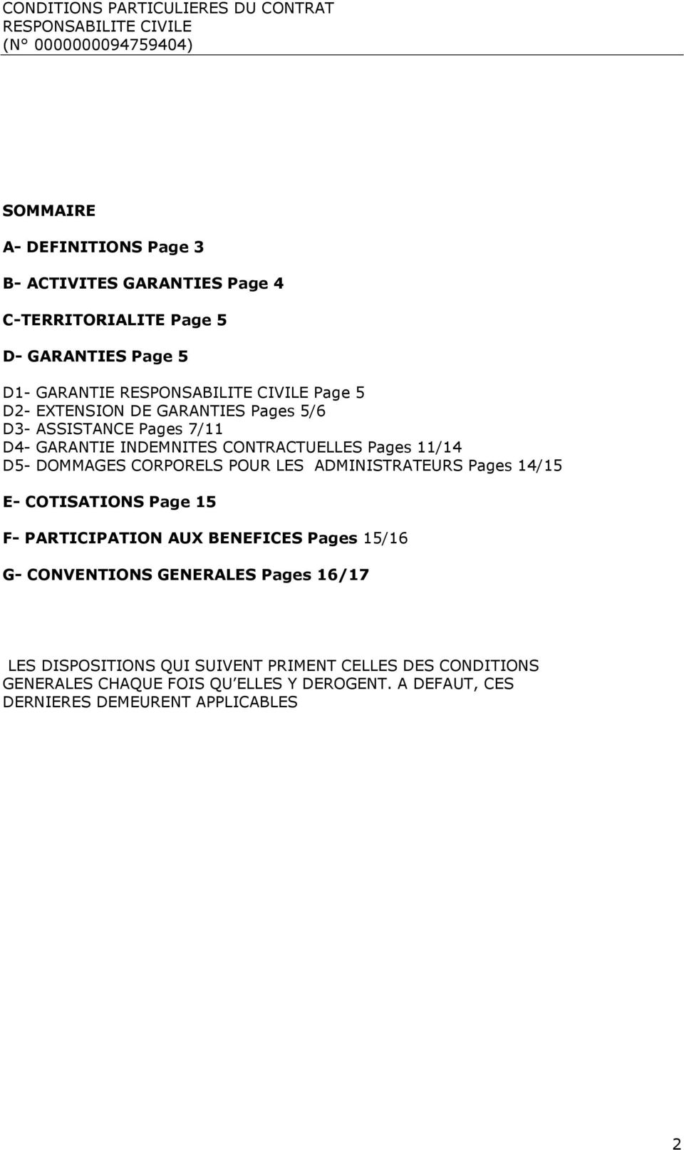 LES ADMINISTRATEURS Pages 14/15 E- COTISATIONS Page 15 F- PARTICIPATION AUX BENEFICES Pages 15/16 G- CONVENTIONS GENERALES Pages 16/17