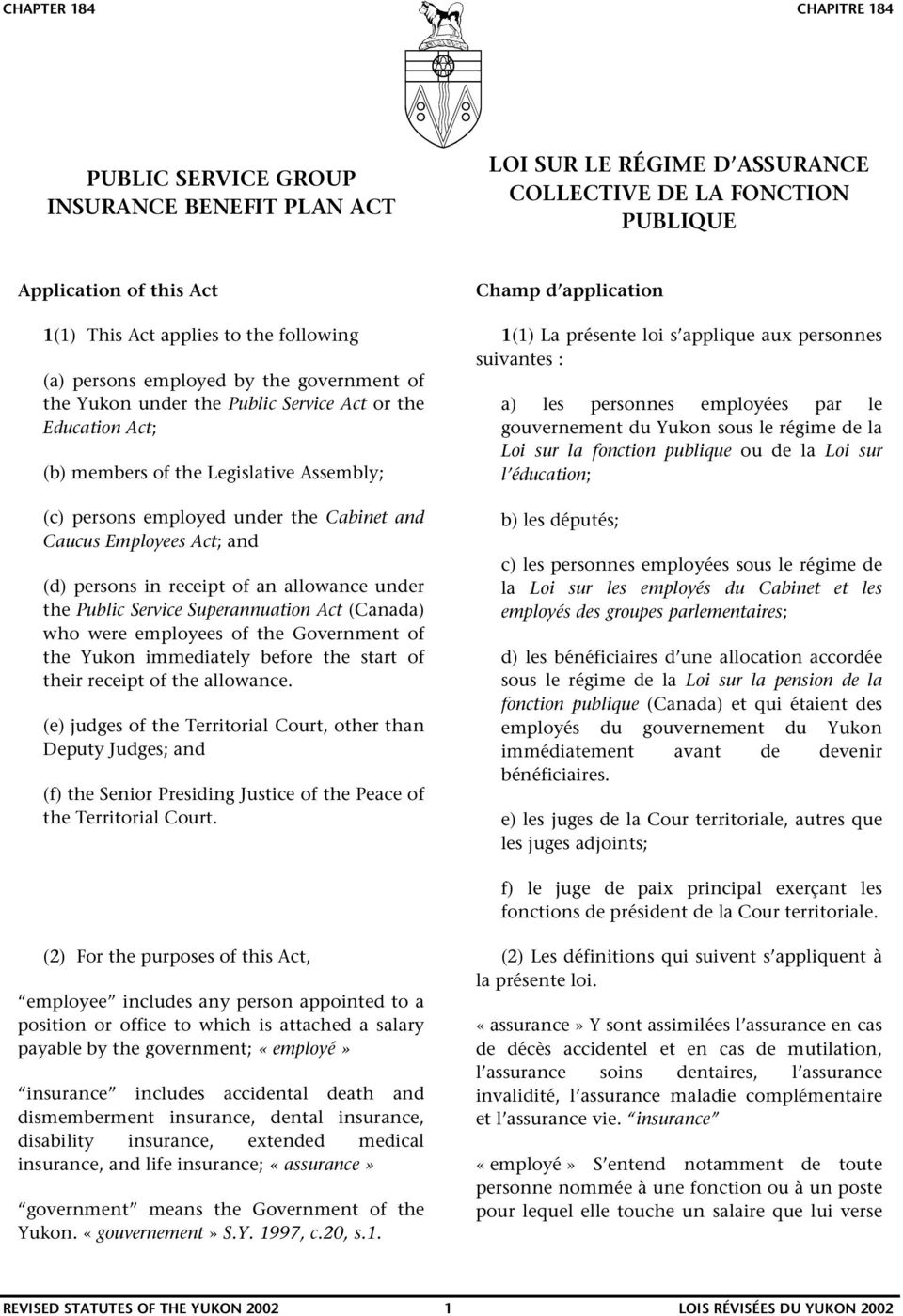 persons in receipt of an allowance under the Public Service Superannuation Act (Canada) who were employees of the Government of the Yukon immediately before the start of their receipt of the