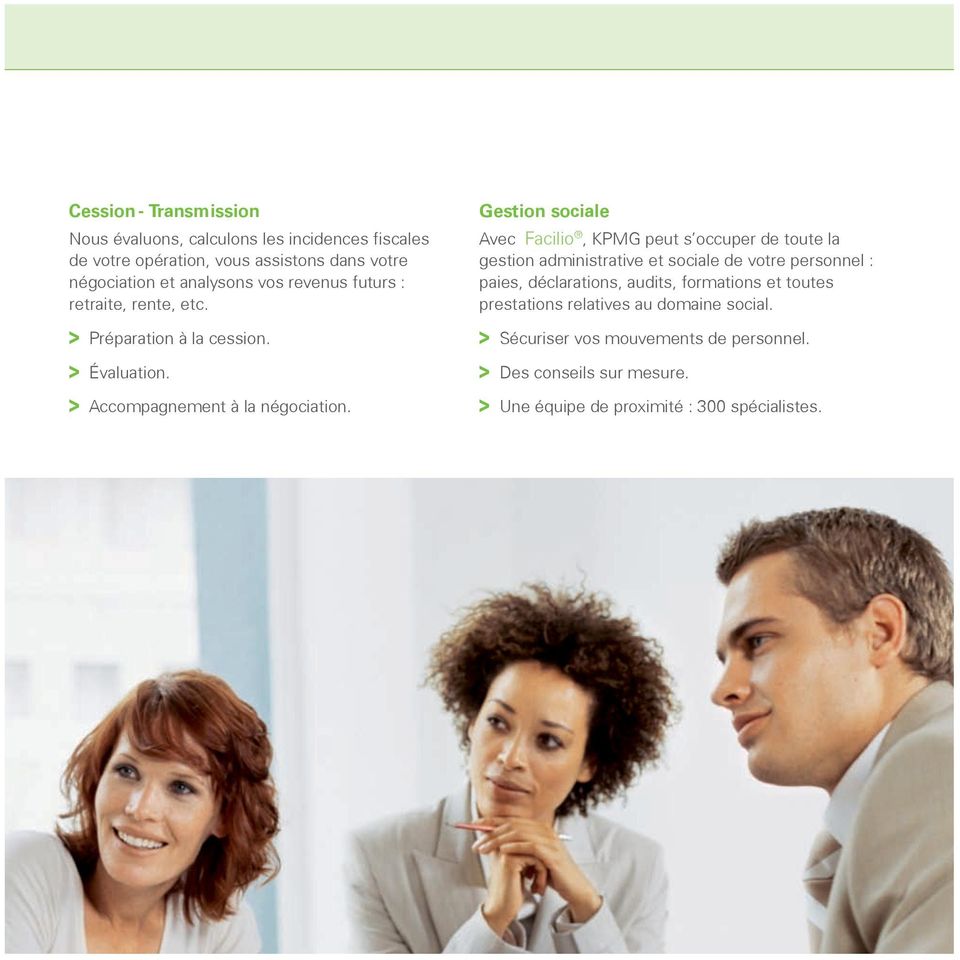 Gestion sociale Avec Facilio, KPMG peut s occuper de toute la gestion administrative et sociale de votre personnel : paies, déclarations, audits,