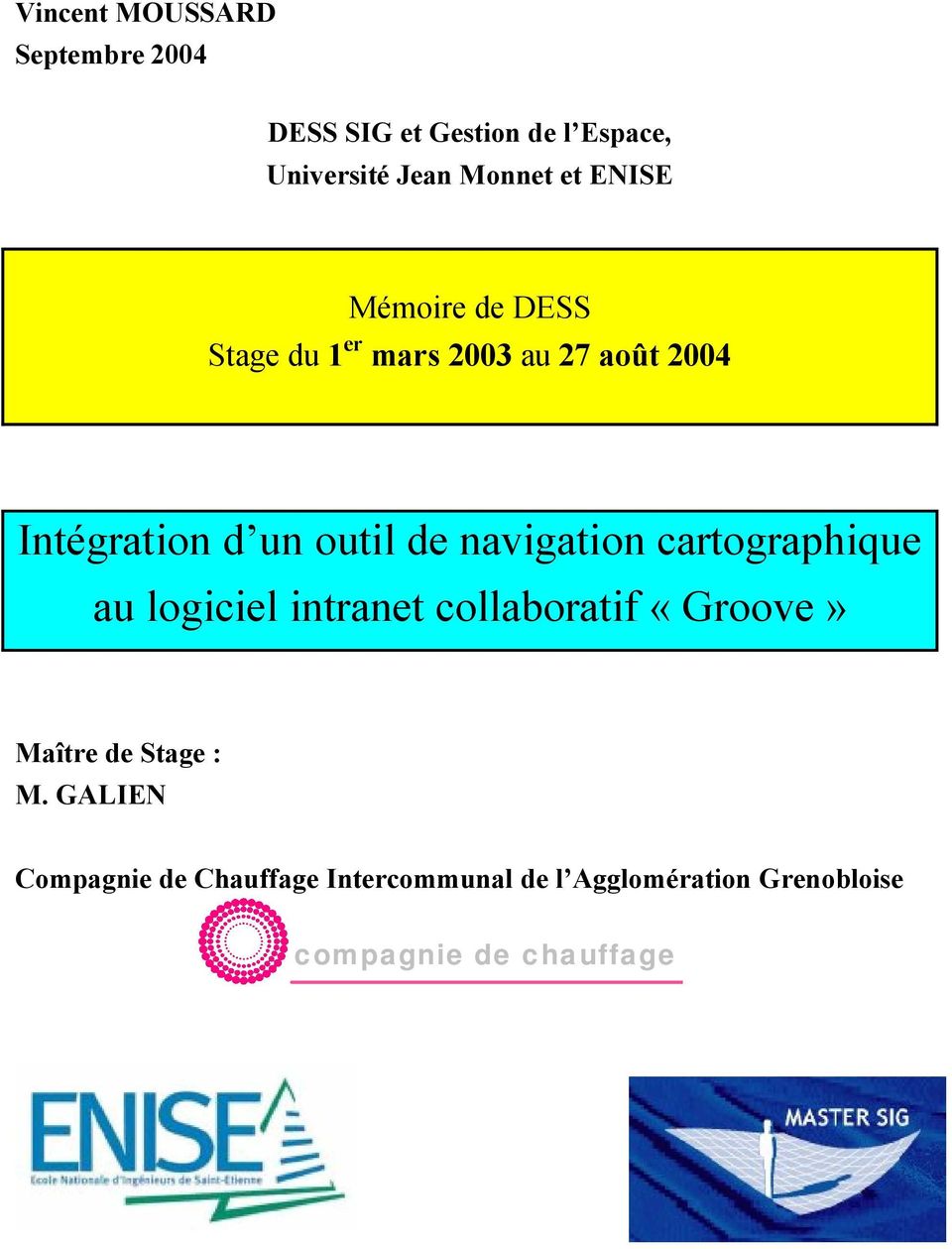 navigation cartographique au logiciel intranet collaboratif «Groove» Maître de Stage : M.