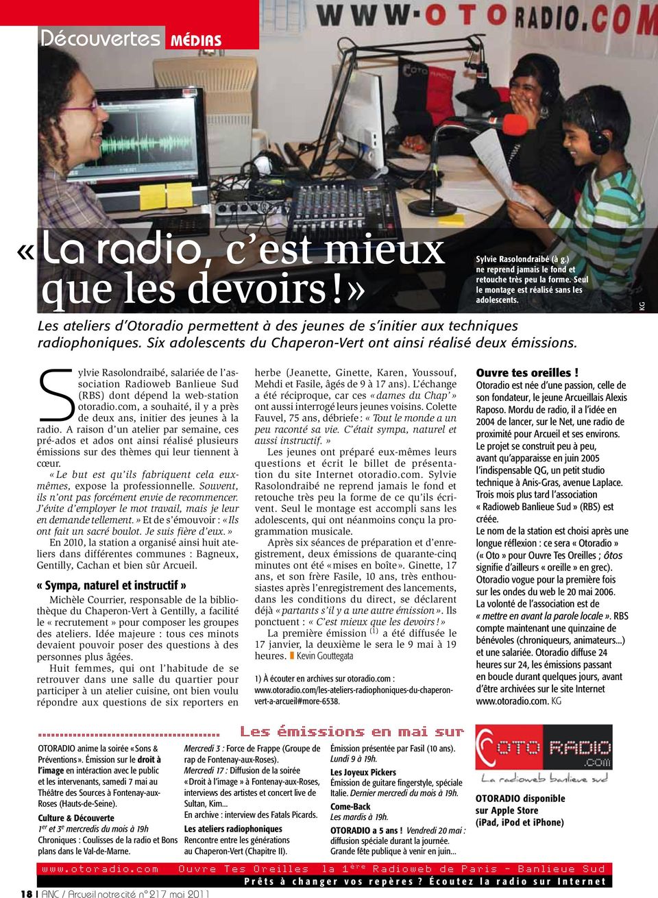 Sylvie Rasolondraibé, salariée de l association Radioweb Banlieue Sud (RBS) dont dépend la web-station otoradio.com, a souhaité, il y a près de deux ans, initier des jeunes à la radio.