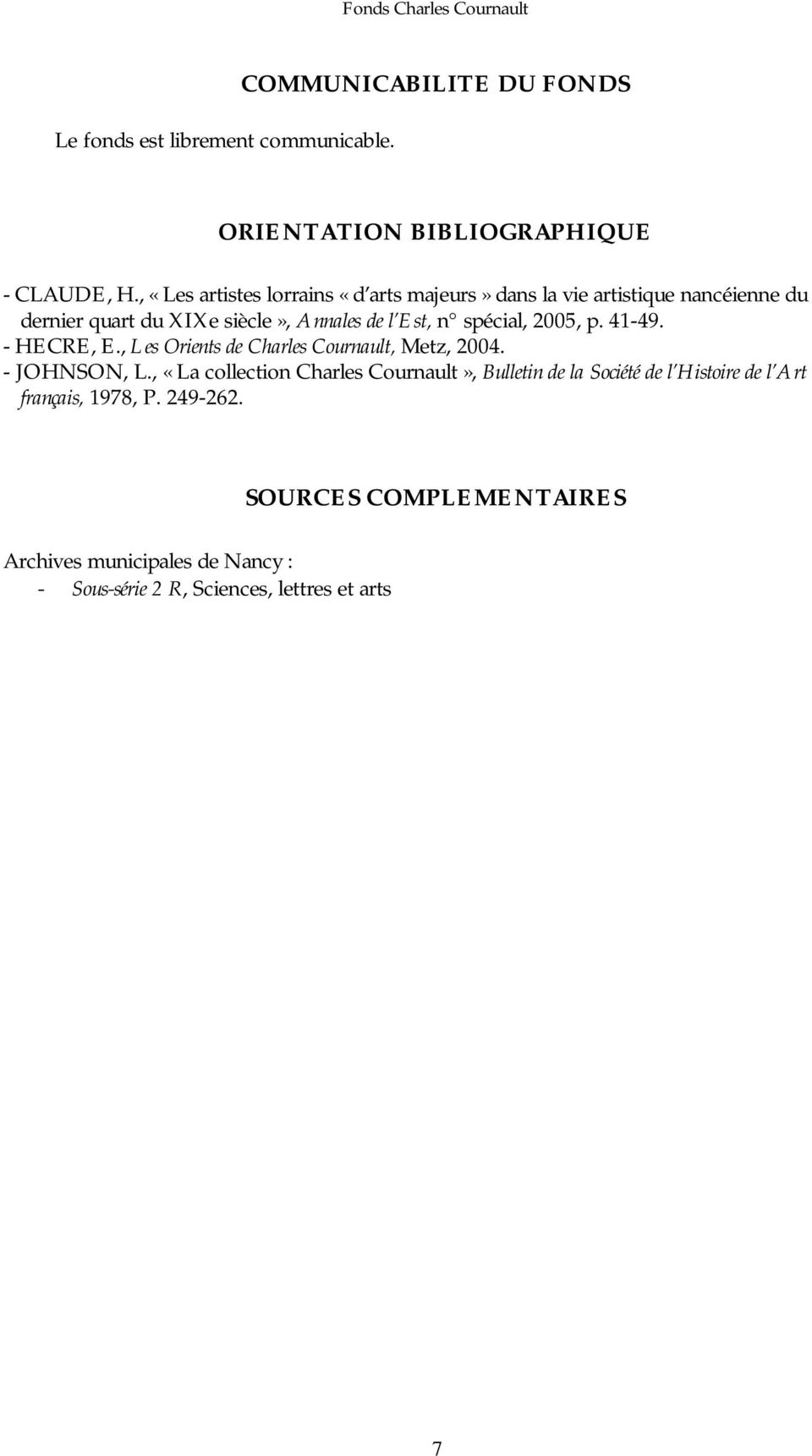 spécial, 2005, p. 41-49. - HECRE, E., Les Orients de Charles Cournault, Metz, 2004. - JOHNSON, L.