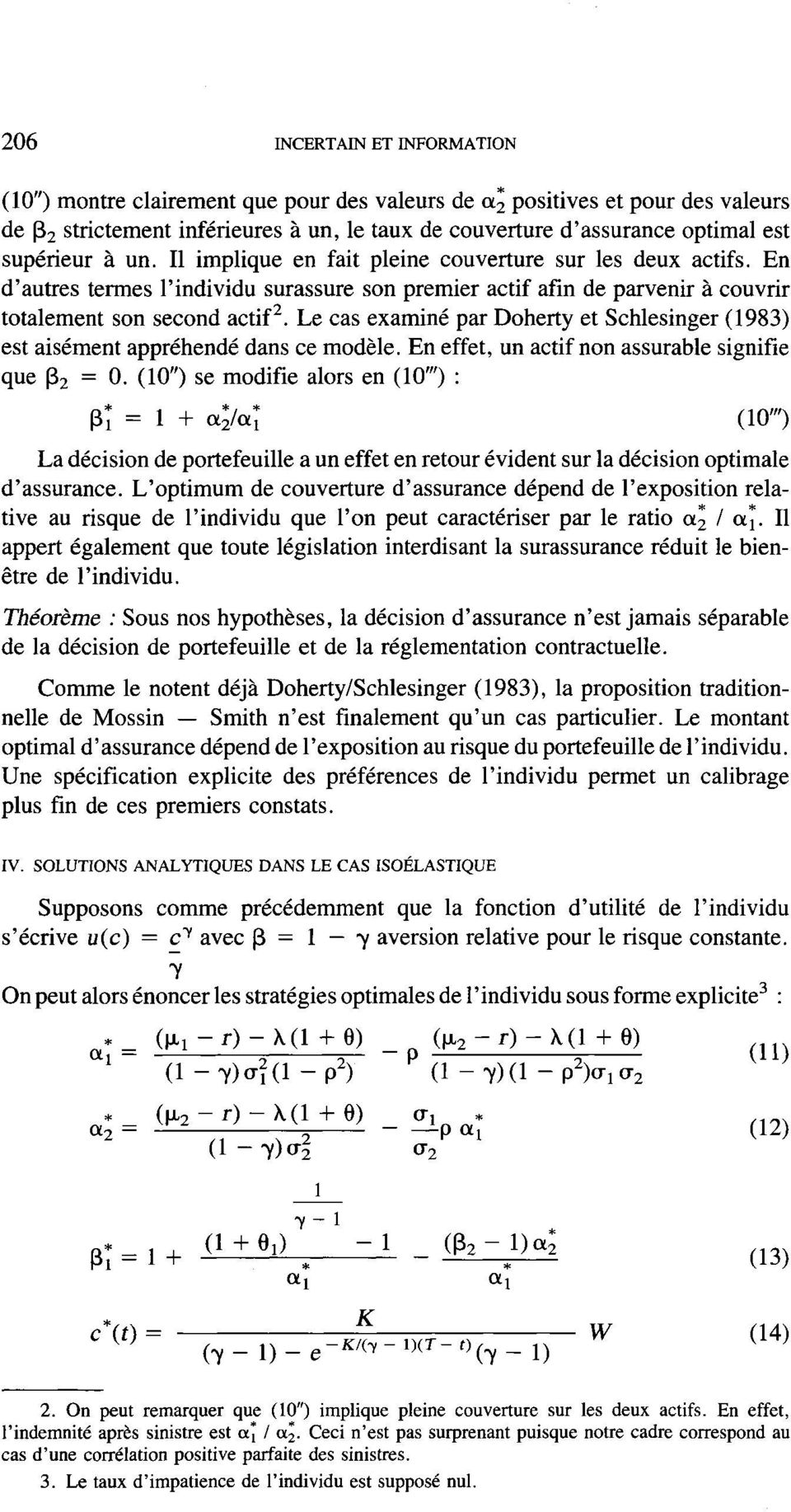Le cas examiné par Doherty et Schlesinger (1983) est aisément appréhendé dans ce modèle. En effet, un actif non assurable signifie que p 2 = 0.