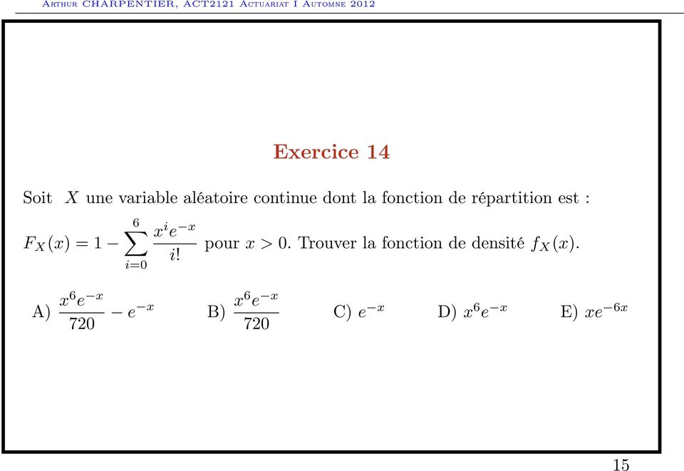 pour x > 0. Trouver la fonction de densité f X (x). i!