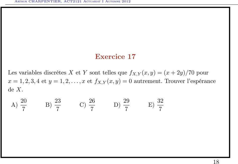 = 1, 2,..., x et f X,Y (x, y) = 0 autrement.