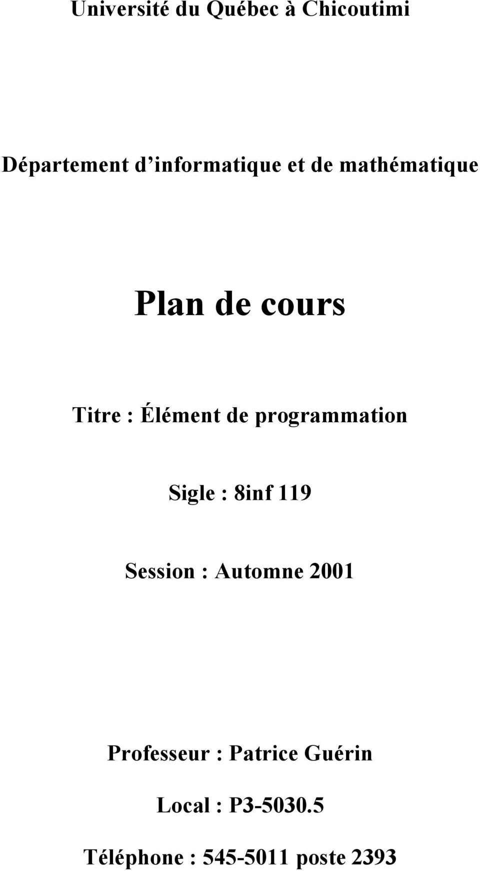 programmation Sigle : 8inf 119 Session : Automne 2001