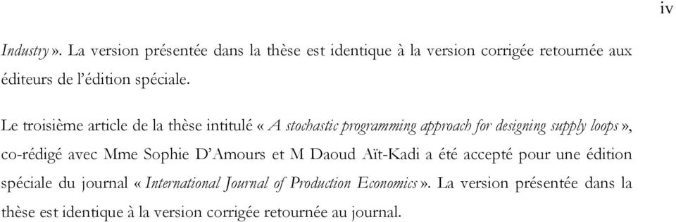 Le troisième article de la thèse intitulé «A stochastic programming approach for designing supply loops», co-rédigé avec
