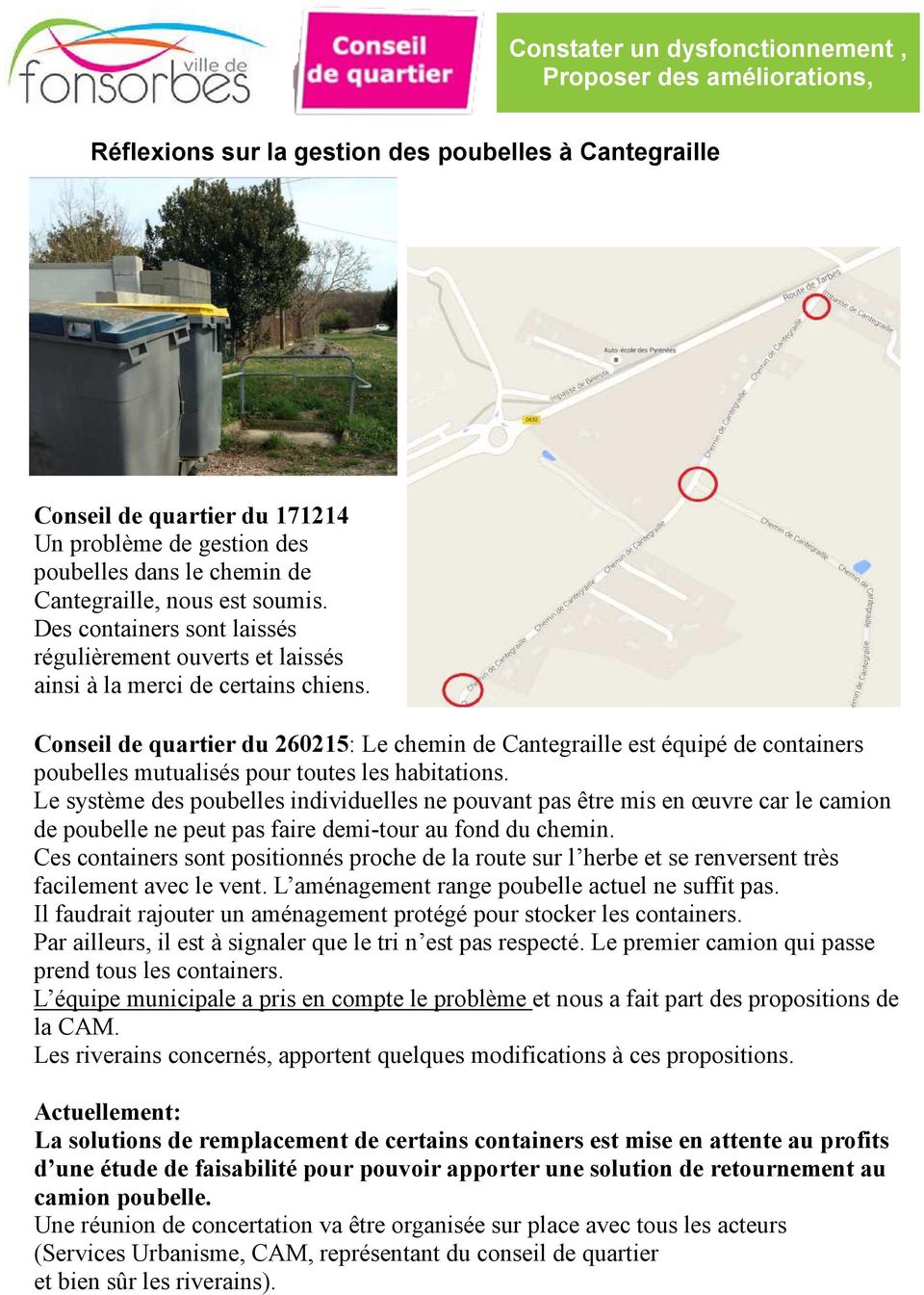 Conseil de quartier du 260215: Le chemin de Cantegraille est équipé de containers poubelles mutualisés pour toutes les habitations.