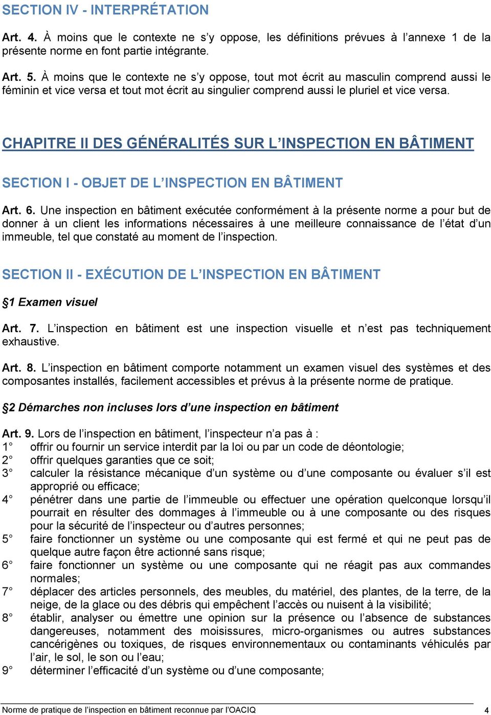 CHAPITRE II DES GÉNÉRALITÉS SUR L INSPECTION EN BÂTIMENT SECTION I - OBJET DE L INSPECTION EN BÂTIMENT Art. 6.