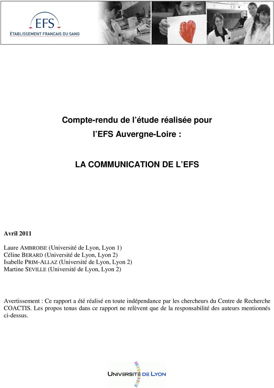 Martine SEVILLE (Université de Lyon, Lyon 2) Avertissement : Ce rapport a été réalisé en toute indépendance par les
