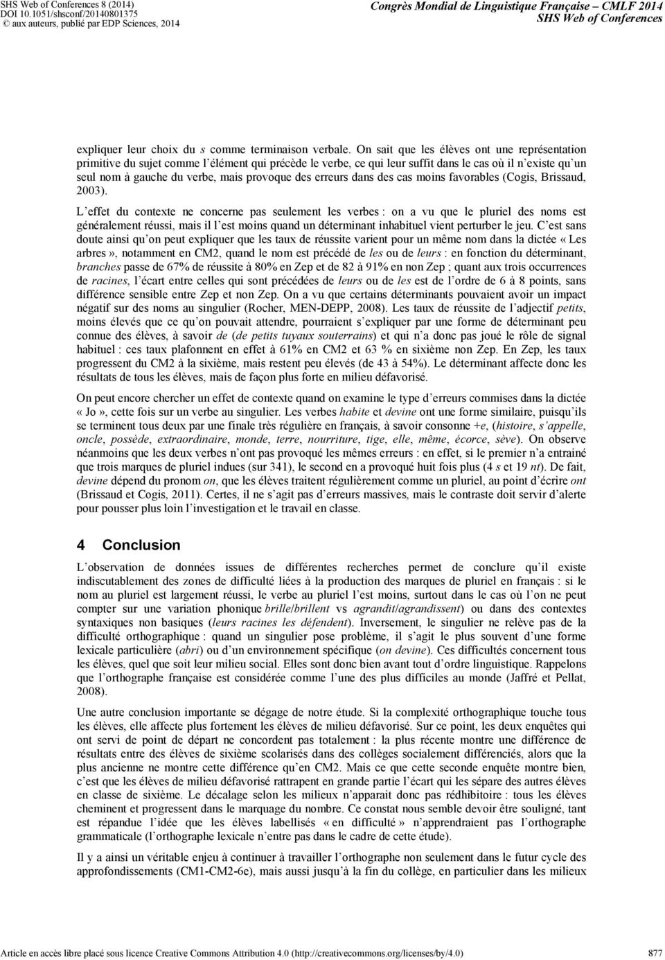 des erreurs dans des cas moins favorables (Cogis, Brissaud, 2003).