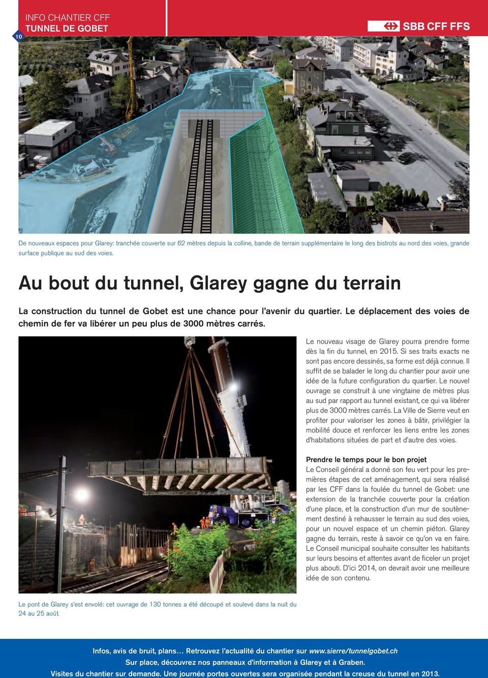 Le déplacement des voies de chemin de fer va libérer un peu plus de 3000 mètres carrés. Le nouveau visage de Glarey pourra prendre forme dès la fin du tunnel, en 2015.