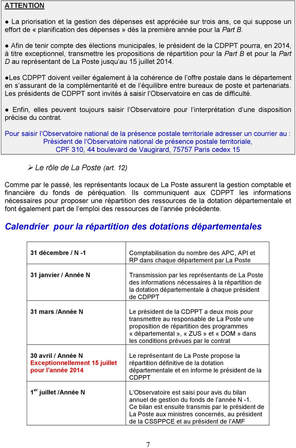 représentant de La Poste jusqu au 15 juillet 2014.