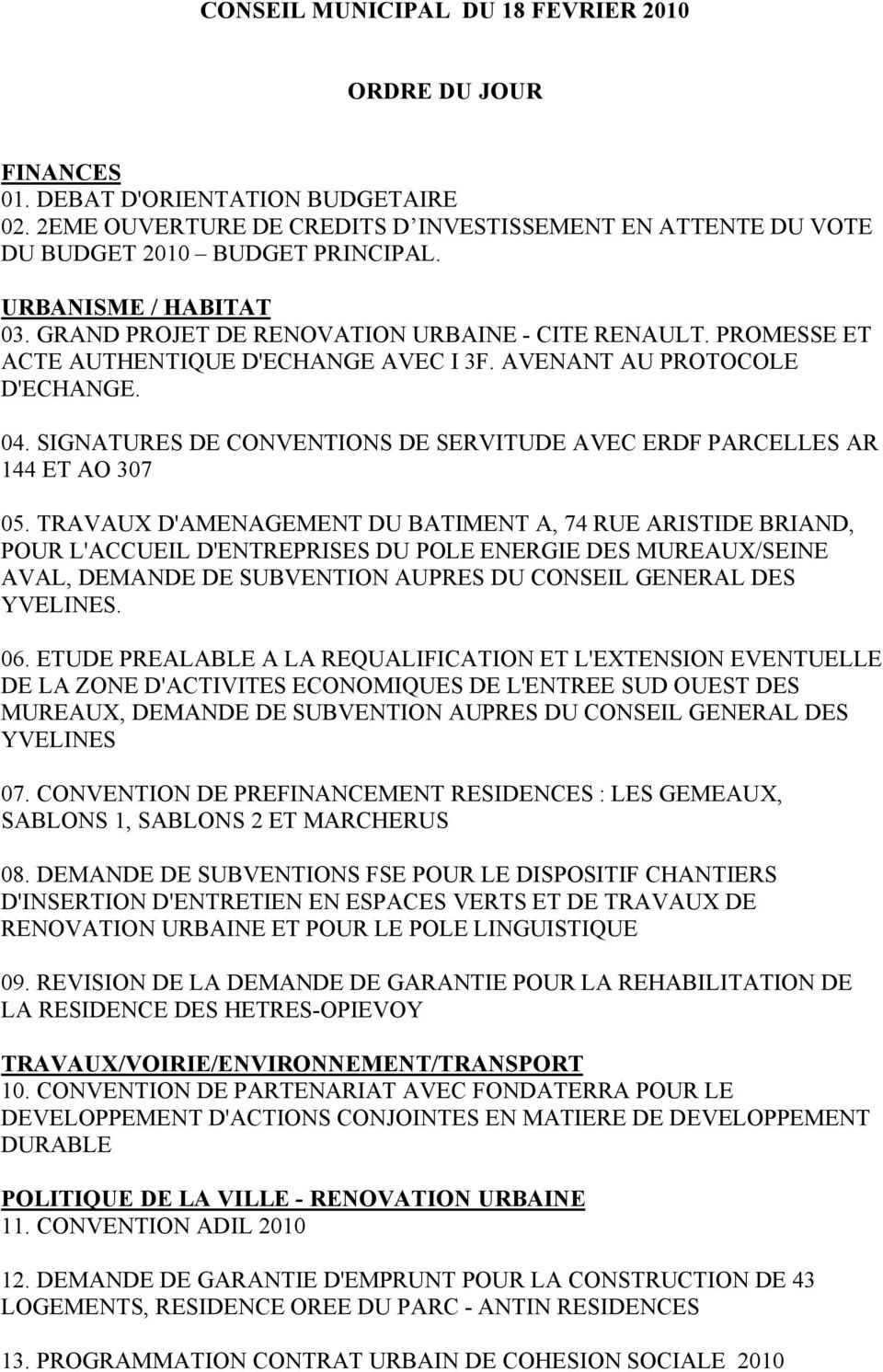 SIGNATURES DE CONVENTIONS DE SERVITUDE AVEC ERDF PARCELLES AR 144 ET AO 307 05.