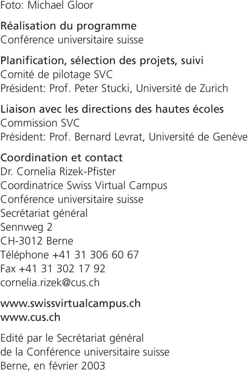 Bernard Levrat, Université de Genève Coordination et contact Dr.