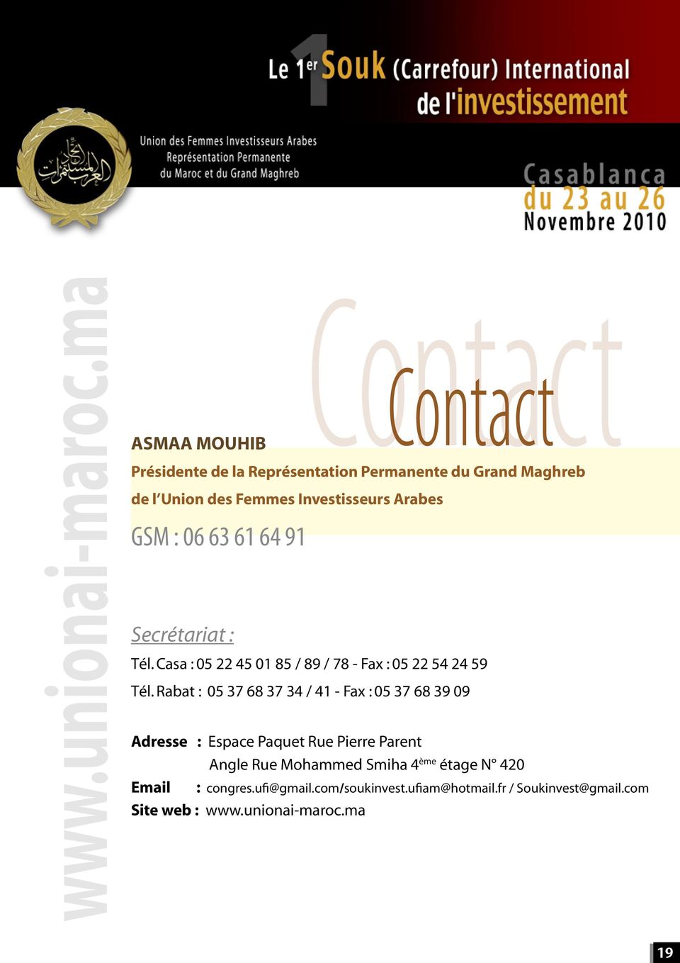 Arabes GSM : 06 63 61 64 91 Secrétariat : Tél. Casa : 05 22 45 01 85 / 89 / 78 - Fax : 05 22 54 24 59 Tél.