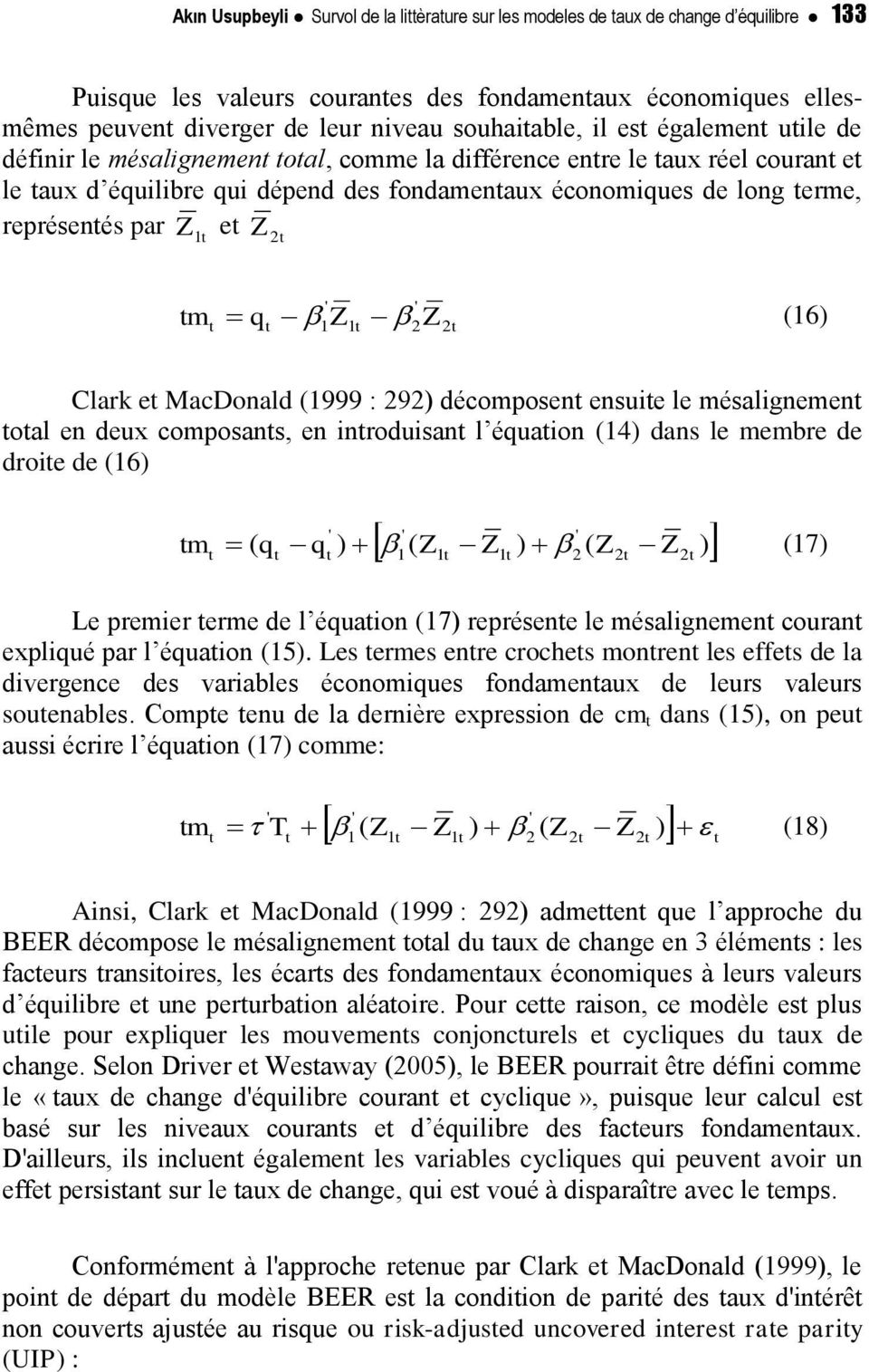 1Z1 2Z2 (16) Clark e MacDonald (1999 : 292) décomposen ensuie le mésalignemen oal en deux composans, en inroduisan l équaion (14) dans le membre de droie de (16) m ( q 1 1 1 2 2 2 ' ' ' q ) ( Z Z ) (