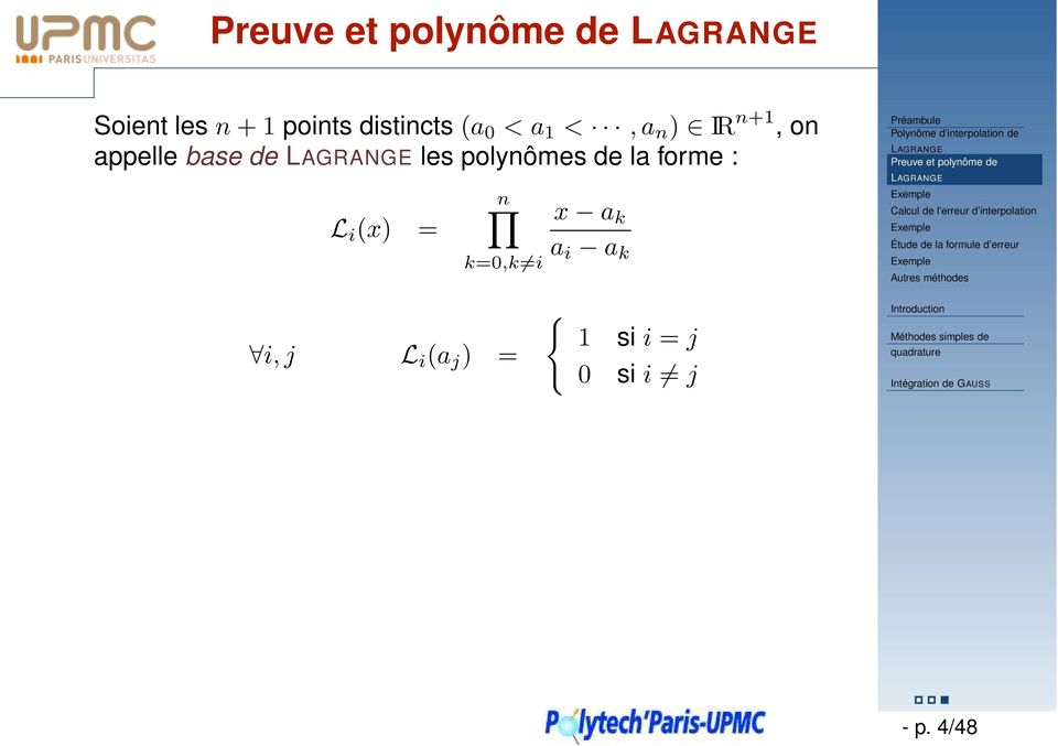 x a k a i a k { 1 si i = j 0 si i j Polynôme d interpolation de Preuve et polynôme de