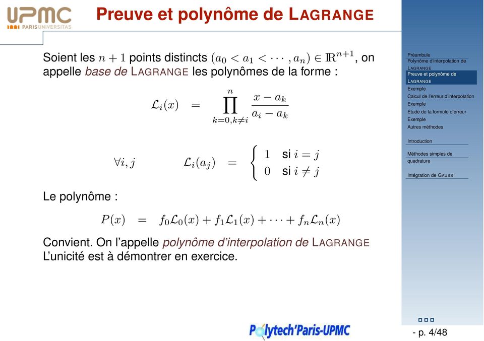 polynôme de Calcul de l erreur d interpolation Étude de la formule d erreur Autres méthodes Le polynôme : P(x) = f 0 L 0 (x)