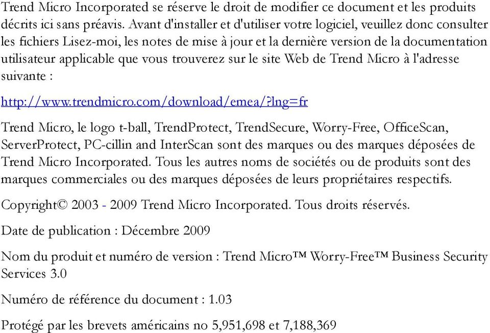 trouverez sur le site Web de Trend Micro à l'adresse suivante : http://www.trendmicro.com/download/emea/?