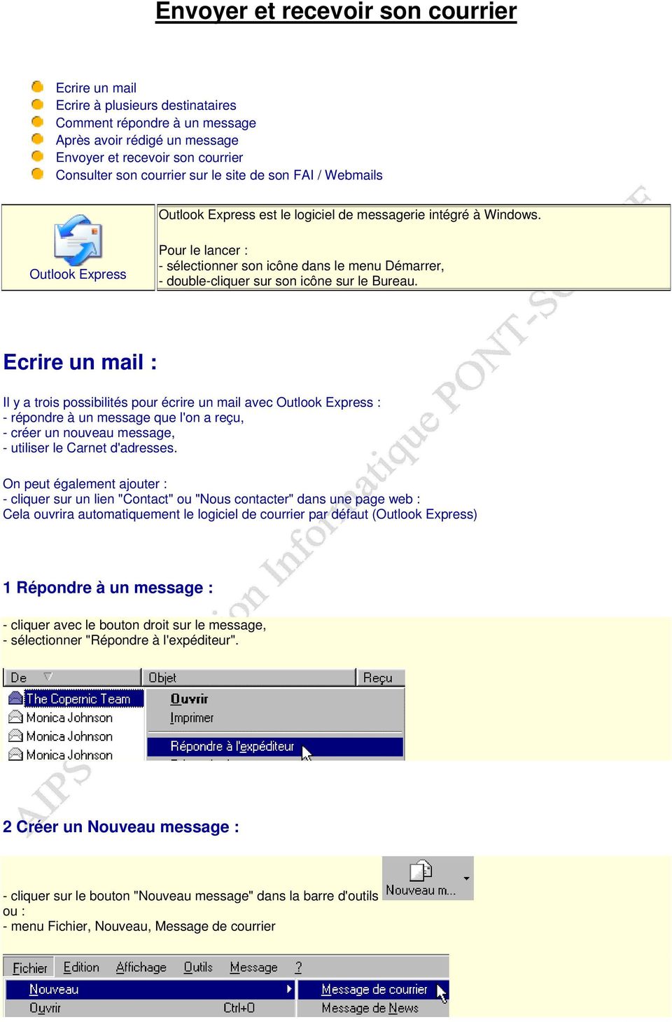 Outlook Express Pour le lancer : - sélectionner son icône dans le menu Démarrer, - double-cliquer sur son icône sur le Bureau.