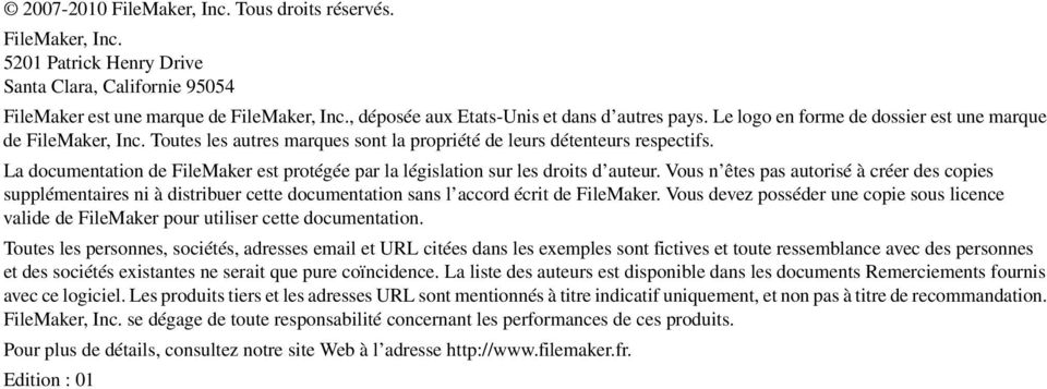 La documentation de FileMaker est protégée par la législation sur les droits d auteur.