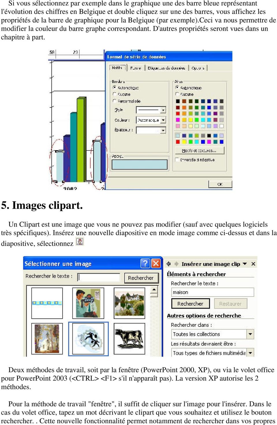 Un Clipart est une image que vous ne pouvez pas modifier (sauf avec quelques logiciels très spécifiques).