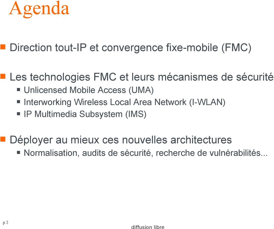 Local Area Network (I-WLAN) IP Multimedia Subsystem (IMS) Déployer au mieux ces