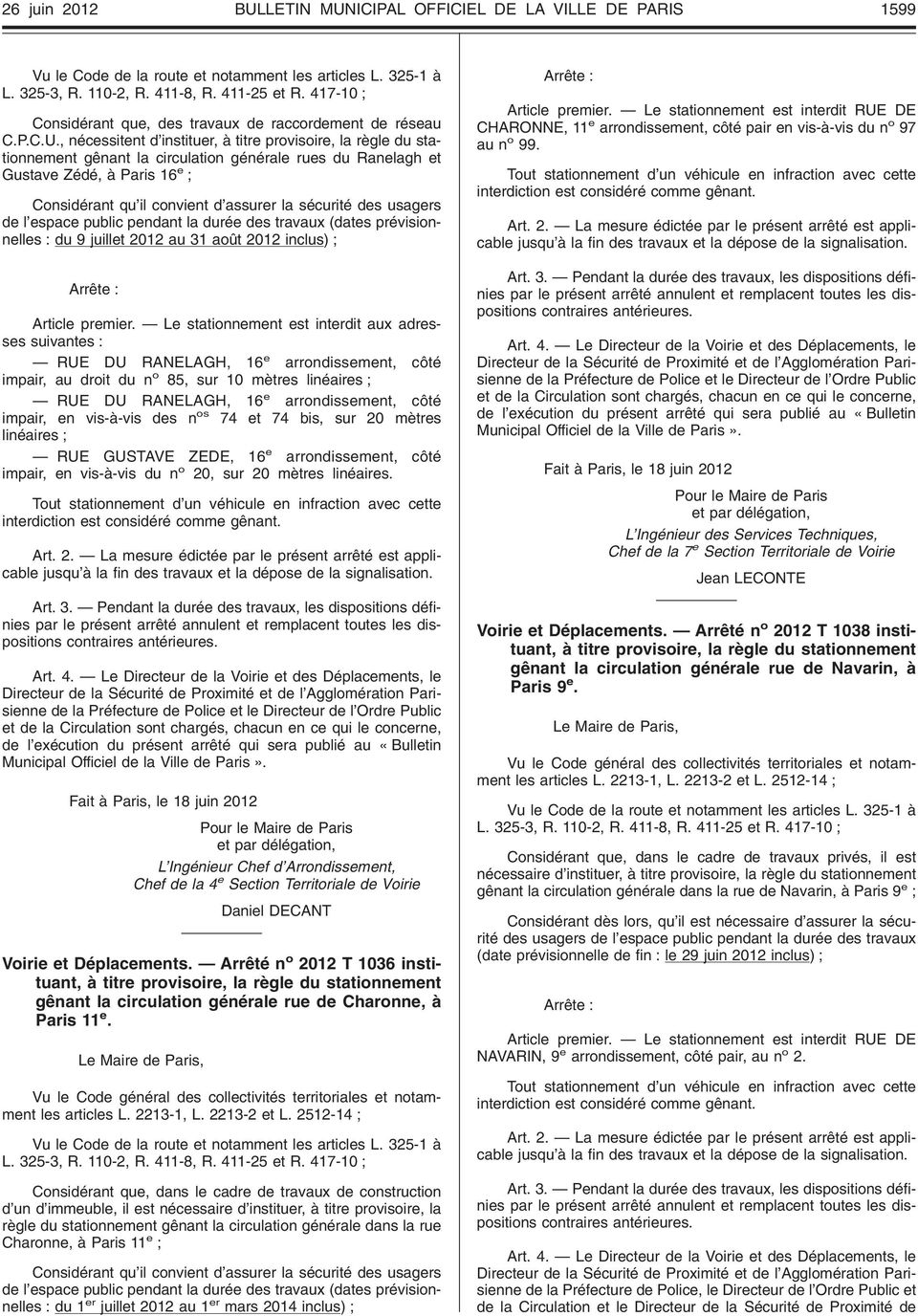 ICIPAL OFFICIEL DE LA VILLE DE PARIS 1599 L. 325-3, R. 110-2, R. 411-8, R. 411-25 et R. 417-10 Considérant que, des travaux de raccordement de réseau C.P.C.U.