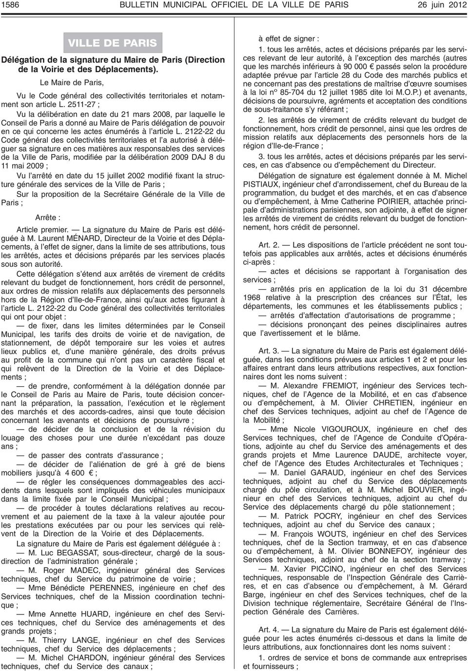 2122-22 du Code général des collectivités territoriales et l a autorisé à déléguer sa signature en ces matières aux responsables des services de la Ville de Paris, modifiée par la délibération 2009