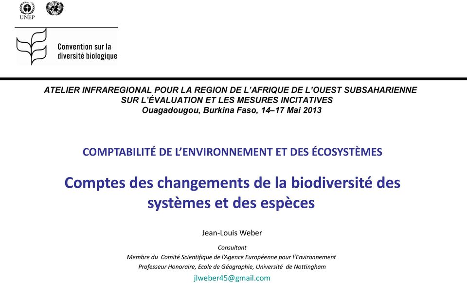 des changements de la biodiversité des systèmes et des espèces Consultant Membre du Comité Scientifique de l