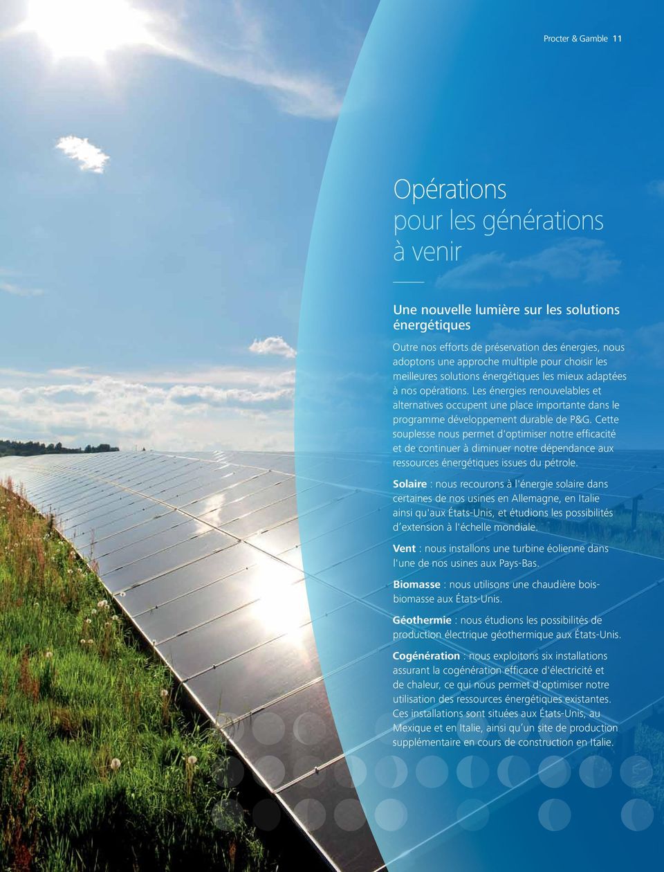Les énergies renouvelables et alternatives occupent une place importante dans le programme développement durable de P&G.