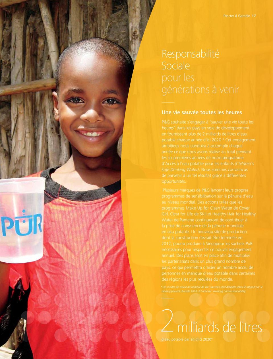 * Cet engagement ambitieux nous conduira à accomplir chaque année ce que nous avons réalisé au total pendant les six premières années de notre programme d Accès à l eau potable pour les enfants