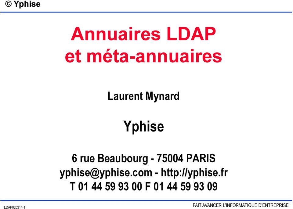 PARIS yphise@yphise.com - http://yphise.