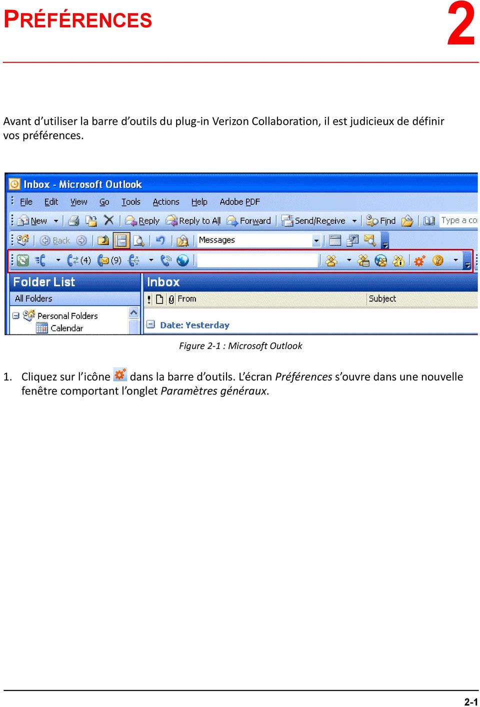 Figure 2-1 : Microsoft Outlook 1. Cliquez sur l icône dans la barre d outils.