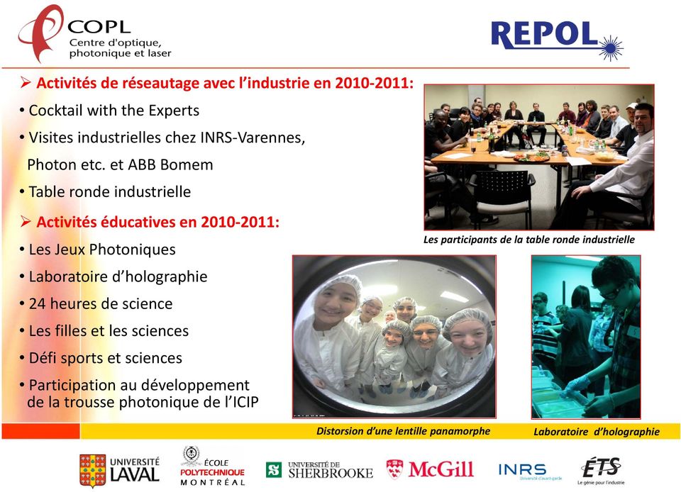et ABB Bomem Table ronde industrielle Activités éducatives en 2010 2011: Les Jeux Photoniques Laboratoire d holographie 24