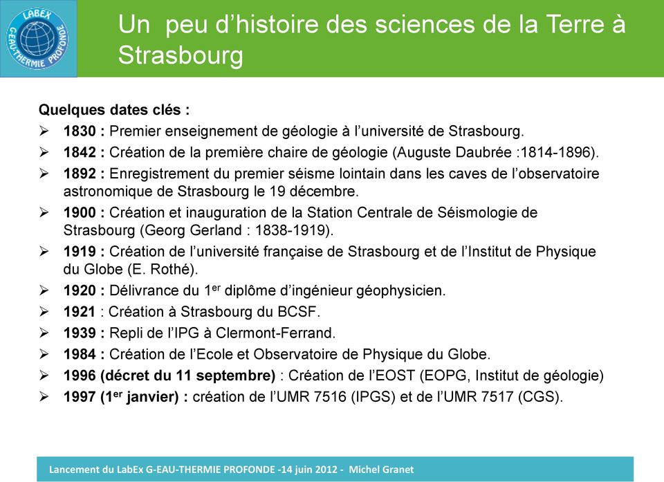 1892 : Enregistrement du premier séisme lointain dans les caves de l observatoire astronomique de Strasbourg le 19 décembre.