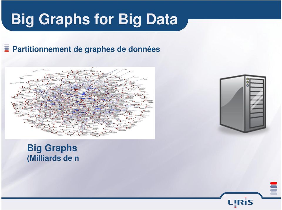 Big Graphs (Milliards de nœuds