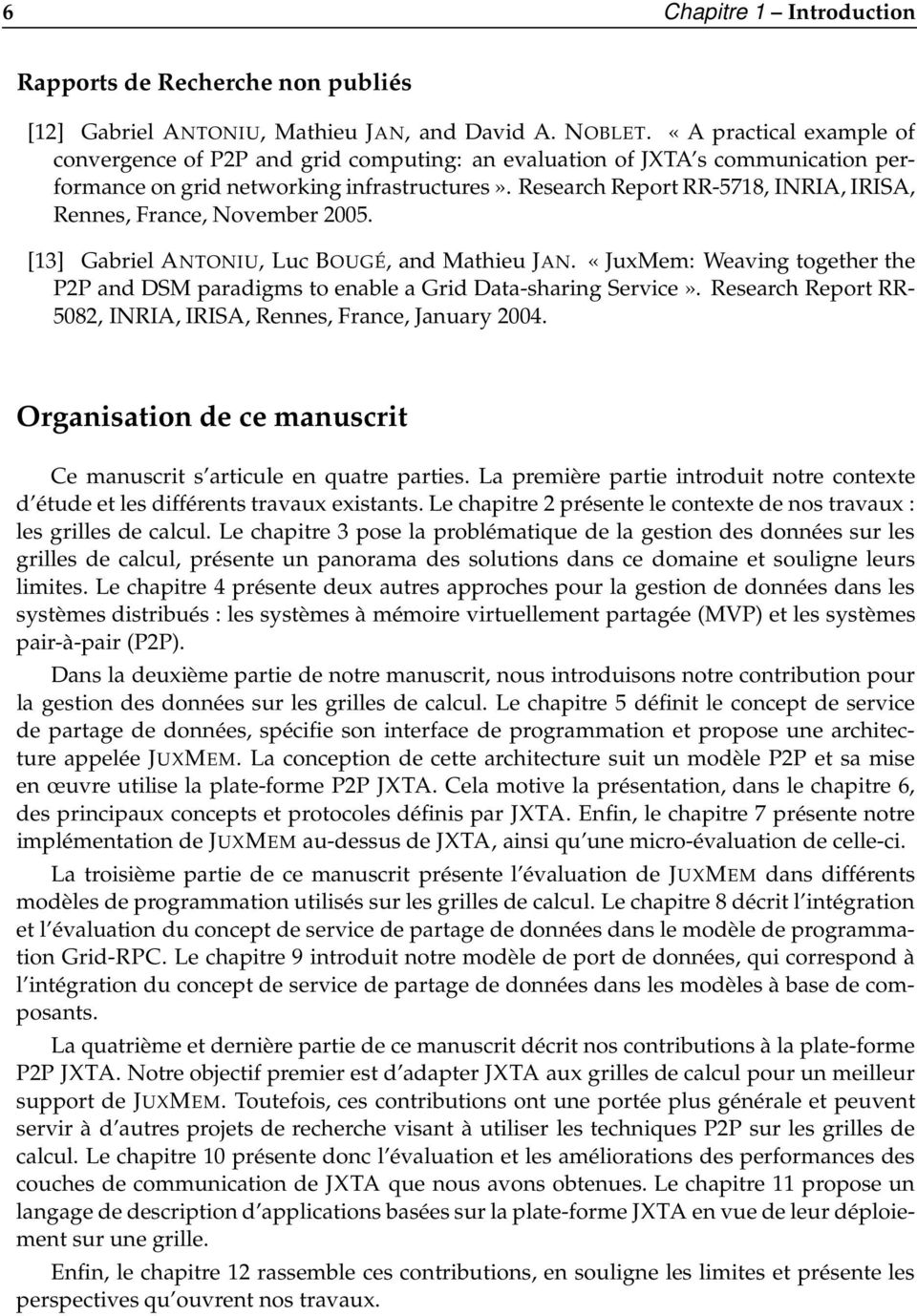 Research Report RR-5718, INRIA, IRISA, Rennes, France, November 2005. [13] Gabriel ANTONIU, Luc BOUGÉ, and Mathieu JAN.