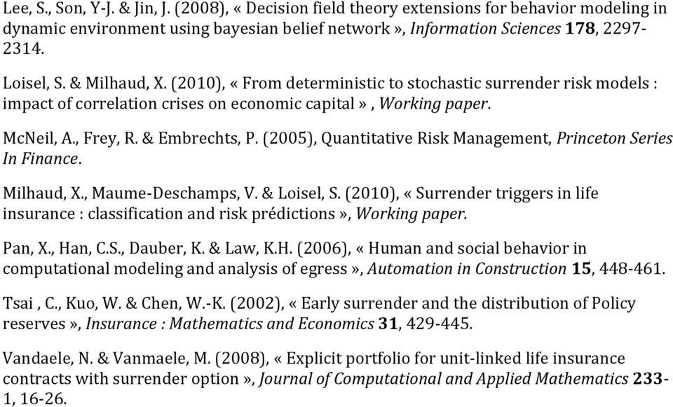 (2005), Quantitative Risk Management, Princeton Series In Finance. Milhaud, X., Maume-Deschamps, V. & Loisel, S.