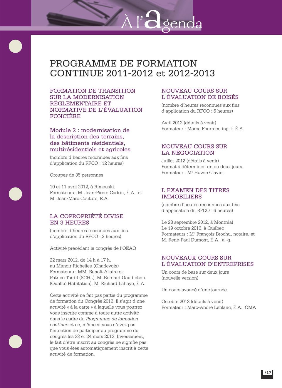 2012, à Rimouski. Formateurs : M. Jean-Pierre Cadrin, É.A.