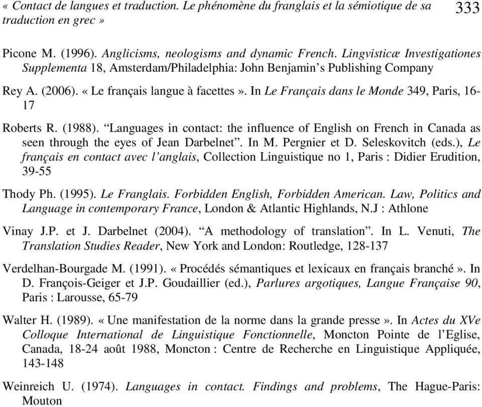 Languages in contact: the influence of English on French in Canada as seen through the eyes of Jean Darbelnet. In M. Pergnier et D. Seleskovitch (eds.