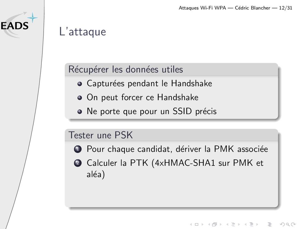 Handshake Ne porte que pour un SSID précis Tester une PSK 1 Pour