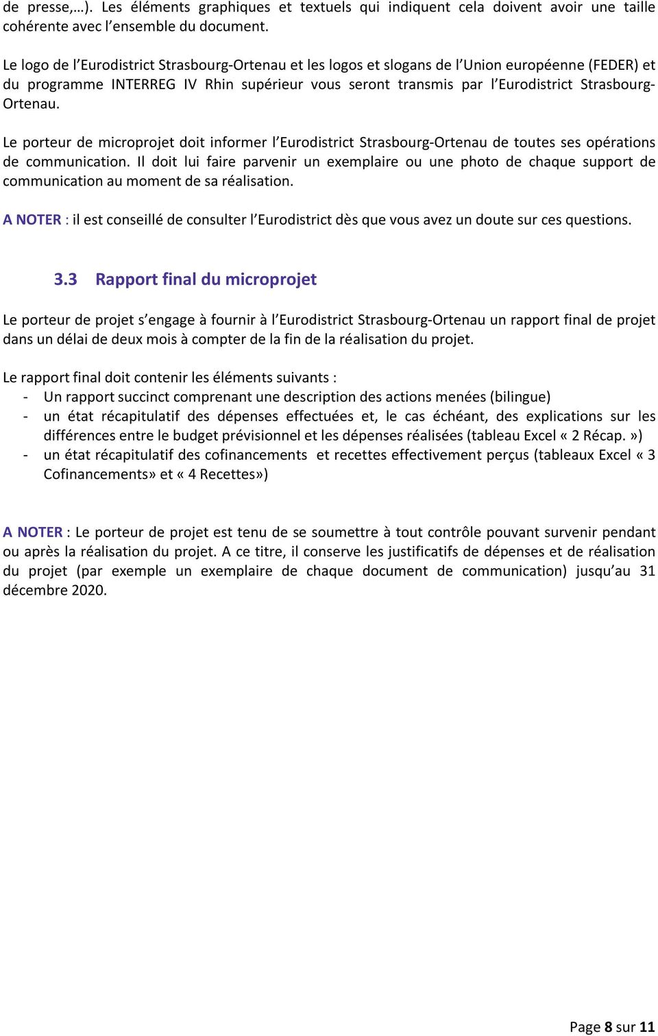Ortenau. Le porteur de microprojet doit informer l Eurodistrict Strasbourg-Ortenau de toutes ses opérations de communication.