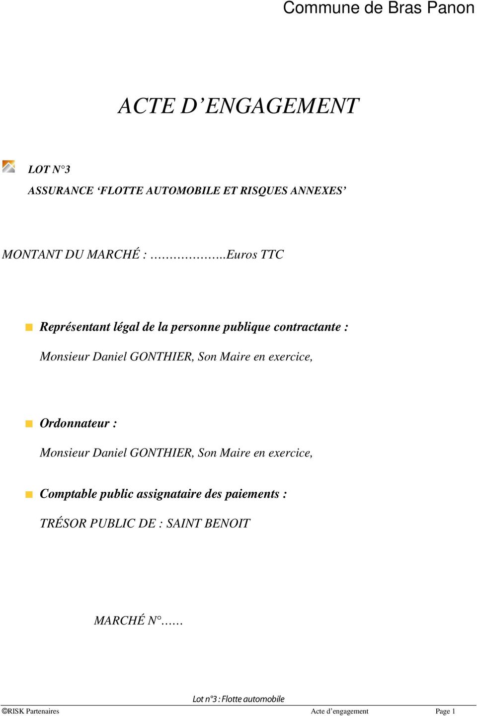 Maire en exercice, Ordonnateur : Monsieur Daniel GONTHIER, Son Maire en exercice, Comptable public