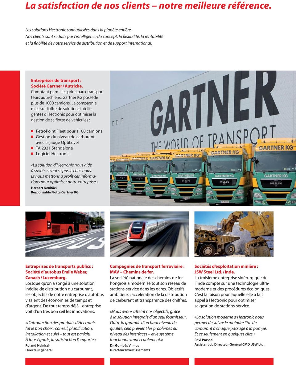 Entreprises de transport : Société Gartner / Autriche. Comptant parmi les principaux transporteurs autrichiens, Gartner KG possède plus de 1000 camions.